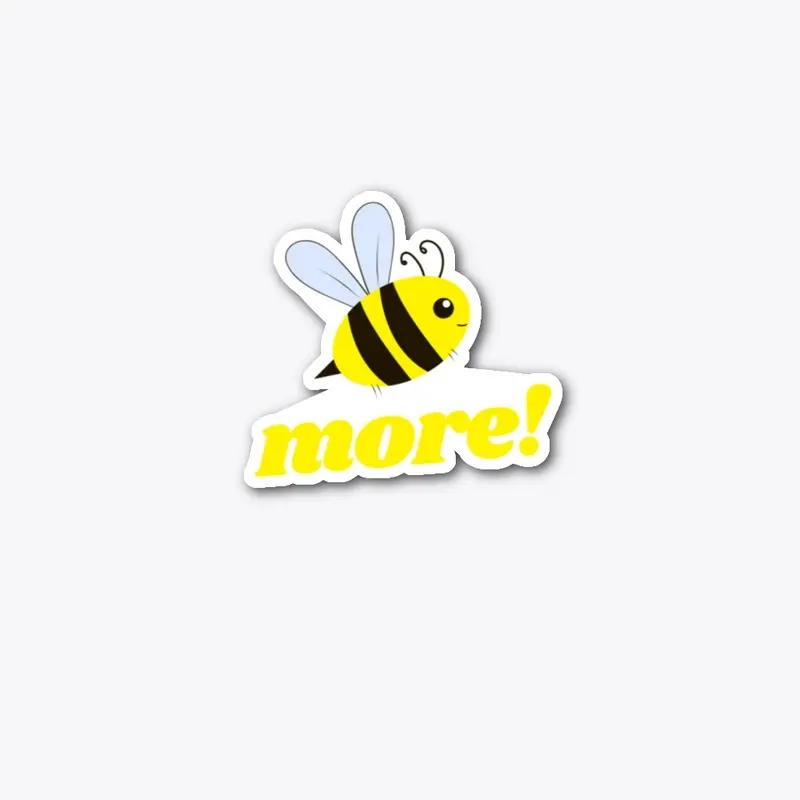 Bee More